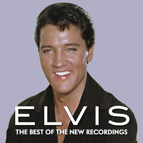 Elvis The
                        Best Of The New Recordings